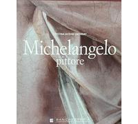 Acidini Luchinat,Cristina. - Michelangelo pittore.