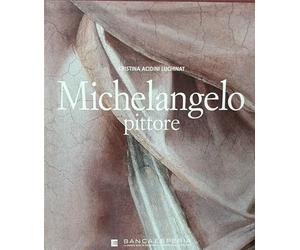 Acidini Luchinat,Cristina. - Michelangelo pittore.