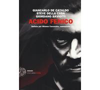 Acido fenico. Ballata per Mimmo Carunchio camorrista - De Cataldo Giancarl...