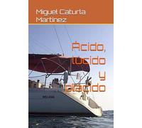 Ácido, lúcido y plácido