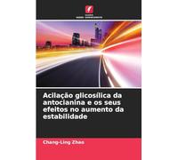Acilação glicosílica da antocianina e os seus efeitos no aumento da estabilidade