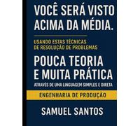Acima da Média: Engenharia de Produção / Problem Solving / Ferramentas da Qualidade que Reduzem Retrabalho