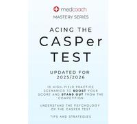 Acing The CASPer Test: 15 High-Yield Practice Scenarios to Boost your Score and Stand Out from the Competition