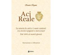 Acireale. La storia le arti e i suoi cantori. Tra storici epigoni e mercenari. D