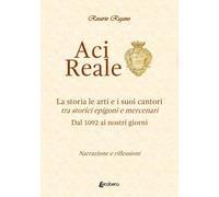 Acireale. La storia le arti e i suoi cantori. Tra storici epigoni e mercenari. D