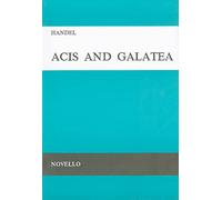 Handel: Acis And Galatea. For Coro STB, Coro SATB, Accompagnamento di Pianoforte