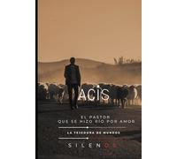 ACIS: El pastor que se hizo río por amor