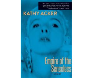 Acker Empire of the Senseless (Tascabile)