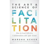 Acker M The Art & Science of Facilitation (Tascabile)