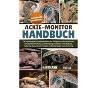 ACKIE-MONITOR-HANDBUCH: Der vollständige Einsteigerleitfaden zur Pflege von Ackie-Monitoren, einschließlich Haltung, Unterbringung, Interaktion, ... Verhalten und langfristiger Verantwortung
