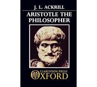 ACKRILL:ARISTOTLE THE PHILOSOPHER PAPER