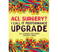ACL Surgery Recovery Activity Book: Fun Activities and Relaxing Coloring Pages for Patients Recovering from ACL Surgery