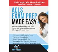 ACLS Exam Prep Made Easy: Review, Study Guide and Test Prep for the AHA Advanced Cardiovascular Life Support Provider Exam