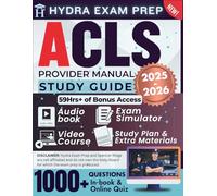 ACLS Provider Manual Study Guide 2025-2026: Includes 1000+ Practice Questions in 10 Full Length Tests, 59+ Hours of E-Learning Tools and Detailed Review | Updated for the Latest AHA Certification
