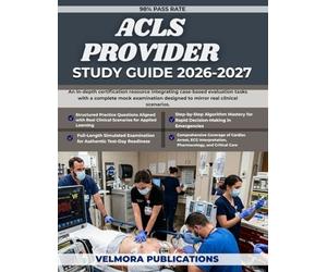 ACLS PROVIDER STUDY GUIDE 2026-2027: An in-depth certification resource integrating case-based evaluation tasks with a complete mock examination designed to mirror real clinical scenarios.