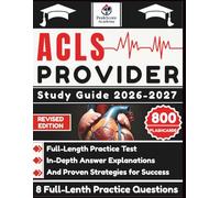 ACLS Provider Study Guide 2026-2027: Full-Length Practice Test, In-Depth Answer Explanations, And Proven Strategies for Success