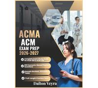 ACMA ACM EXAM PREP 2026-2027: Complete Study Guide for ACM-RN & ACM-SW, 850 Scenario-Based Practice Questions, Domain Reviews, Simulation Tasks & 7 Full-Length Practice Tests