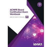 ACMPE Board Certification Exam Workbook (Tascabile)