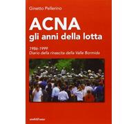 Acna: gli anni della lotta - Pellerino Ginetto