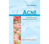 Acne. Non tutti i batteri vengono per nuocere