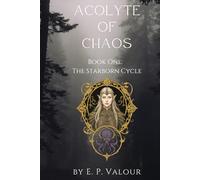 Acolyte of Chaos: Book One: The Starborn Cycle