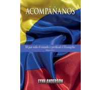 ACOMPÁÑANOS: Id por todo el mundo y predicad el Evangelio Marcos 16:15