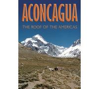 Aconcagua: The Roof of the Americas