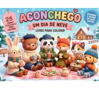 Aconchego: Um Dia de Neve - Livro de Colorir Infantil com Animais Fofos
