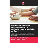 Acondicionamento e posicionamento do paciente para a medição da PA: Avaliação do nível de conhecimentos teóricos do pessoal de enfermagem das Clínicas Universitárias de Kinshasa