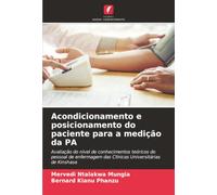 Acondicionamento e posicionamento do paciente para a medição da PA: Avaliação do nível de conhecimentos teóricos do pessoal de enfermagem das Clínicas Universitárias de Kinshasa