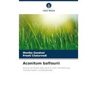 Aconitum balfourii: Eine kurze Studie über seine In-vitro-Vermehrung, Transformation und Bioaktivität