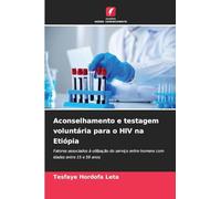 Aconselhamento e testagem voluntária para o HIV na Etiópia: Fatores associados à utilização do serviço entre homens com idades entre 15 e 59 anos
