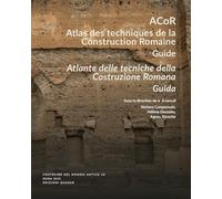 ACoR. Atlas des techniques de la construction romaine. Guide-Atlante delle tecniche della costruzione romana. Guida. Ediz. bilingue