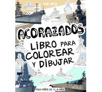 Acorazados - Libro para colorear y dibujar para niños de 3 a 8 años: Diviértete coloreando acorazados y dibujando barcos militares! Un libro de ... y dibujar, perfecto para niños de 3 a 8 años.