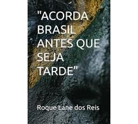 "ACORDA BRASIL ANTES QUE SEJA TARDE"