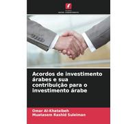 Acordos de investimento árabes e sua contribuição para o investimento árabe