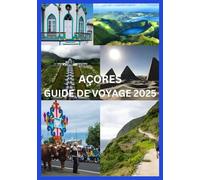 AÇORES GUIDE DE VOYAGE 2025