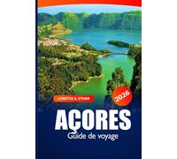 Açores Guide de voyage 2026: Explorer São Miguel, Pico et Terceira Attraction, itinéraire, aventure, cuisine et joyaux cachés des îles du Portugal