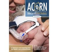 ACoRN: Acute Care of at-Risk Newborns: A Resource and Learning Tool for Health Care Professionals