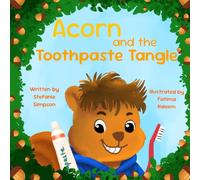 Acorn and the Toothpaste Tangle: A Wiggly, Giggly, Toothbrushing Adventure