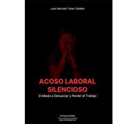 Acoso laboral silencioso: El miedo a denunciar y perder el trabajo