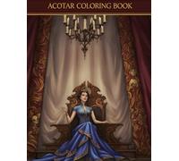 ACOTAR Coloring Book: An Adult Collection of Epic Romance