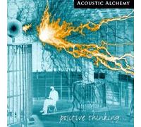 Acoustic Alchemy - Positive Thinking by Acoustic Alchemy (1998) Audio CD