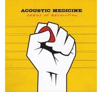 Acoustic Medicine - Seeds Of Revolution