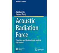 Acoustic Radiation Force: Principles and Application in Medical Ultrasound