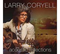 Acoustic Reflections - Larry Coryell (Audio Cd)