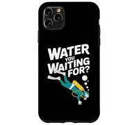 Acqua che stai aspettando immersioni subacquee Umorismo subacqueo Custodia per iPhone 11 Pro Max