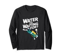 Acqua Che stai aspettando Immersioni subacquee Umorismo subacqueo Maglia a Manica