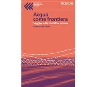 Acqua come frontiera. Saggio sulla mobilità umana