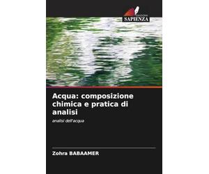 Acqua: composizione chimica e pratica di analisi: analisi dell'acqua